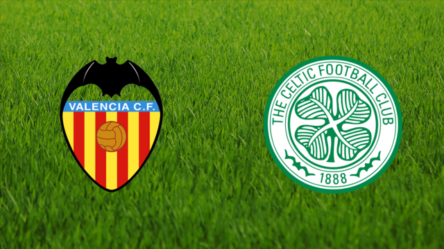 Valencia CF vs. Celtic FC