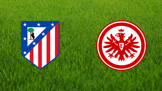 Atlético de Madrid vs. Eintracht Frankfurt