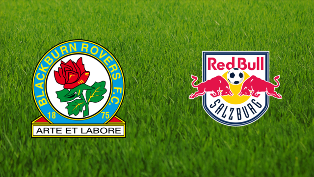 Blackburn Rovers vs. Red Bull Salzburg Blackburn Rovers vs. Red Bull Salzburg