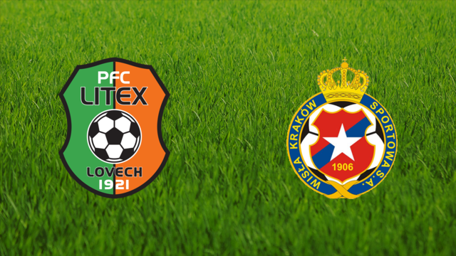 Litex Lovech vs. Wisła Kraków Litex Lovech vs. Wisła Kraków