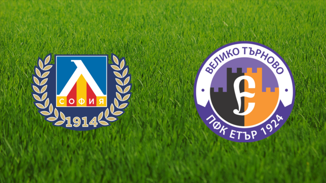 Levski Sofia vs. FC Etar Veliko Tarnovo