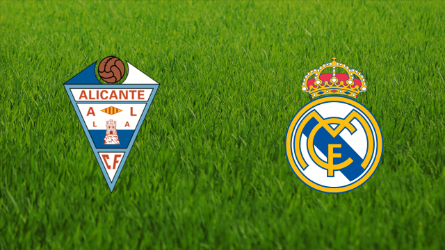 Alicante CF vs. Real Madrid