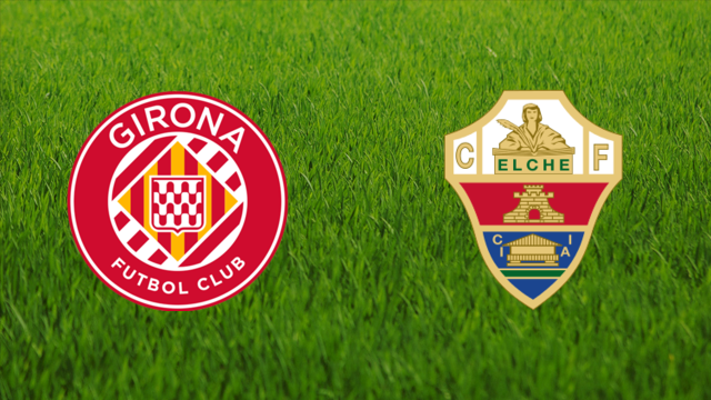 Girona FC vs. Elche CF