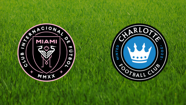 Inter Miami vs. Charlotte FC Inter Miami vs. Charlotte FC