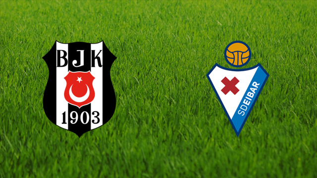 Beşiktaş JK vs. SD Eibar