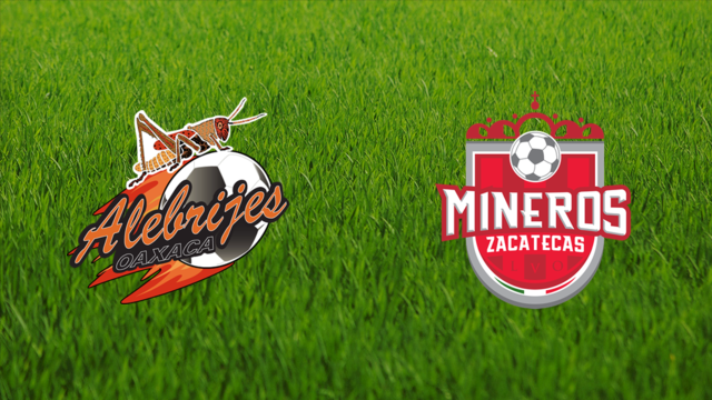 Alebrijes de Oaxaca vs. Mineros de Zacatecas