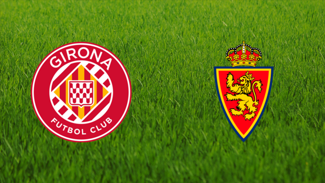 Girona FC vs. Real Zaragoza