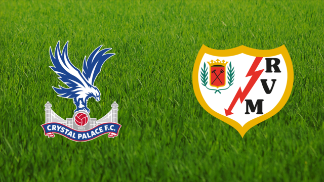 Crystal Palace vs. Rayo Vallecano Crystal Palace vs. Rayo Vallecano