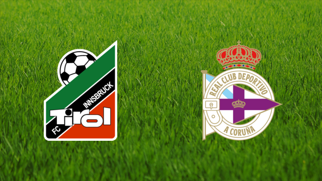 Tirol Innsbruck vs. Deportivo da Coruña