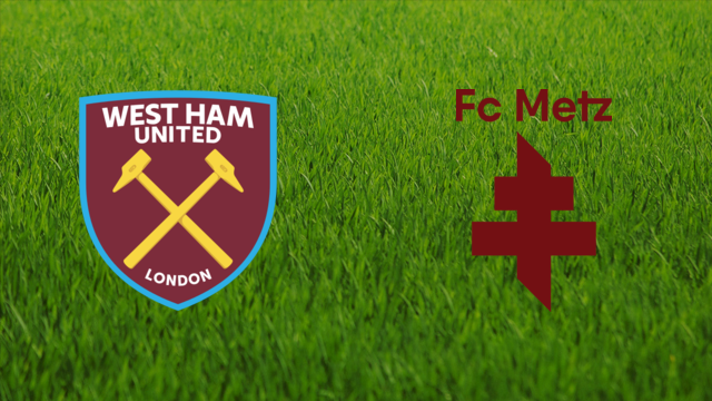 West Ham United vs. FC Metz