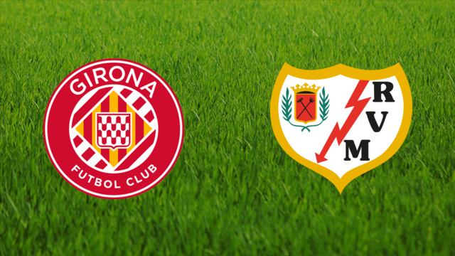 Girona FC vs. Rayo Vallecano