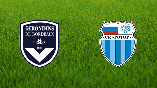 Girondins de Bordeaux vs. Rotor Volgograd