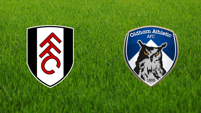 Fulham FC vs. Oldham Athletic