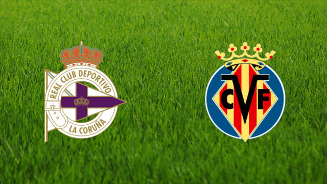 Deportivo de La Coruña vs. Villarreal CF