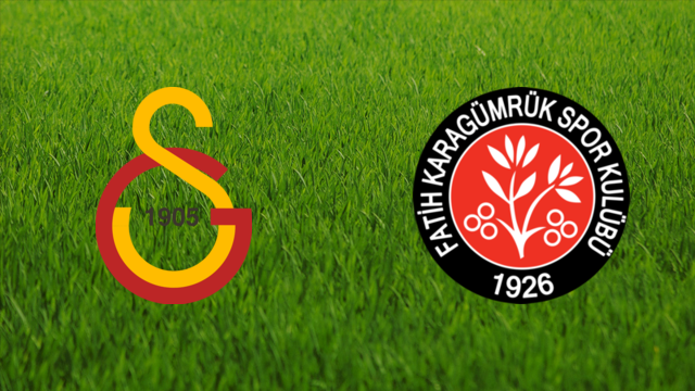 Galatasaray SK vs. Fatih Karagümrük