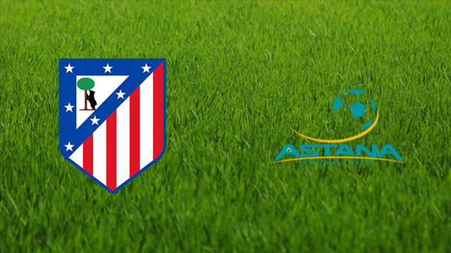 Atlético de Madrid vs. Astana FC