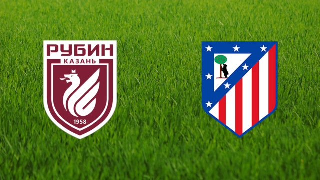 Rubin Kazan vs. Atlético de Madrid