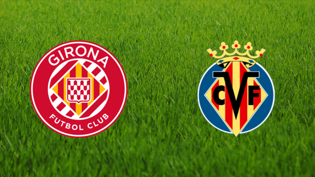 Girona FC vs. Villarreal CF