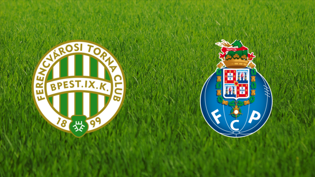 Ferencvárosi TC vs. FC Porto