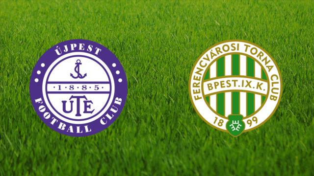 Újpest FC vs. Ferencvárosi TC