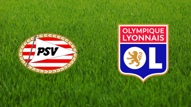 PSV Eindhoven vs. Olympique Lyonnais