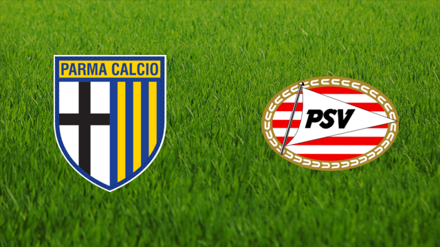 Parma Calcio vs. PSV Eindhoven