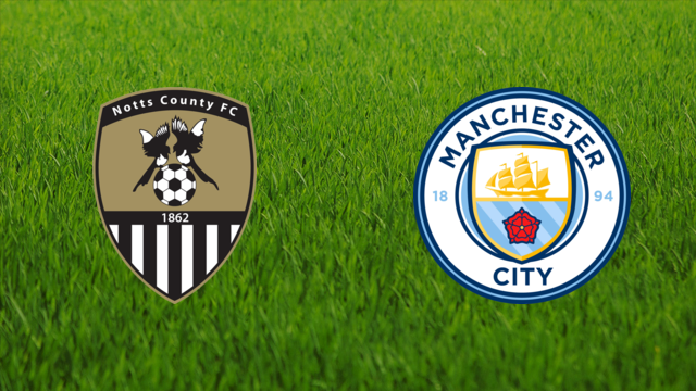 Notts County vs. Manchester City