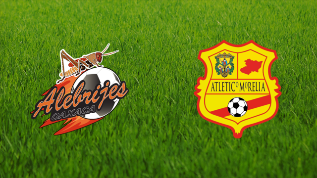 Alebrijes de Oaxaca vs. Atlético Morelia