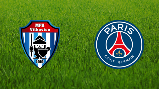 MFK Vítkovice vs. Paris Saint-Germain