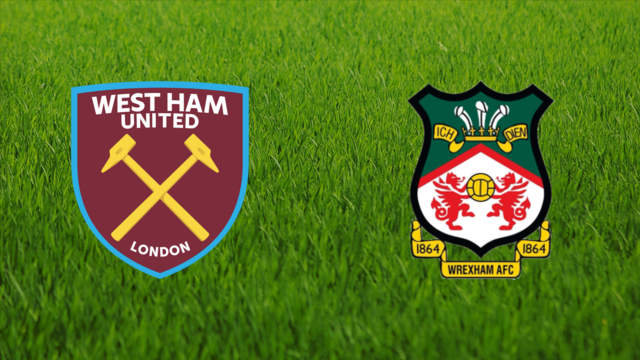 West Ham United vs. Wrexham AFC