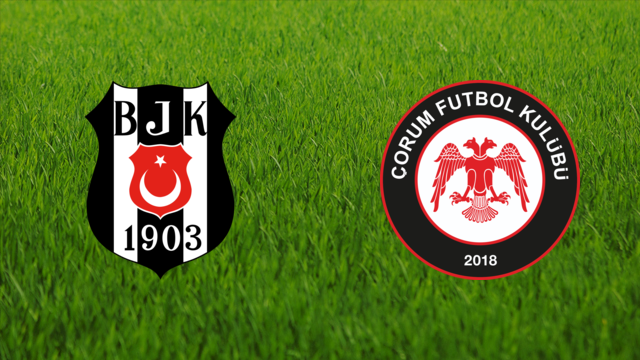 Beşiktaş JK vs. Çorum FK Beşiktaş JK vs. Çorum FK