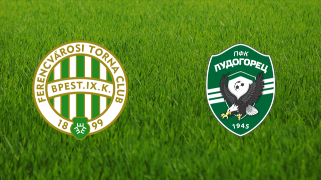 Ferencvárosi TC vs. PFC Ludogorets