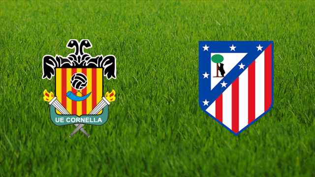 UE Cornellà vs. Atlético de Madrid