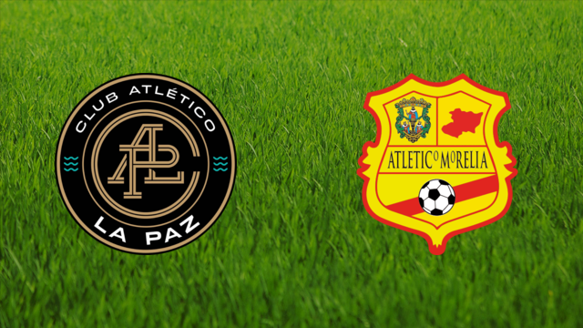 Atlético La Paz vs. Atlético Morelia