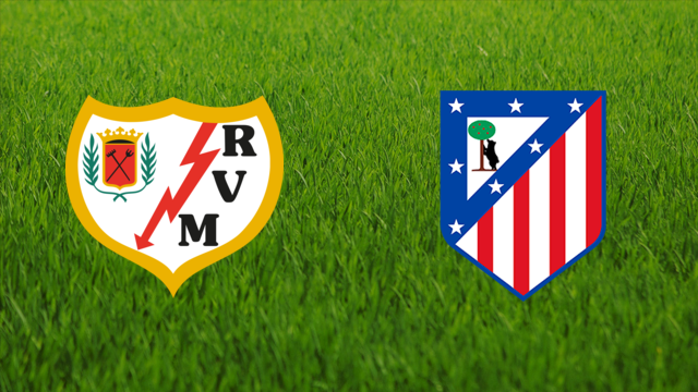 Rayo Vallecano vs. Atlético de Madrid