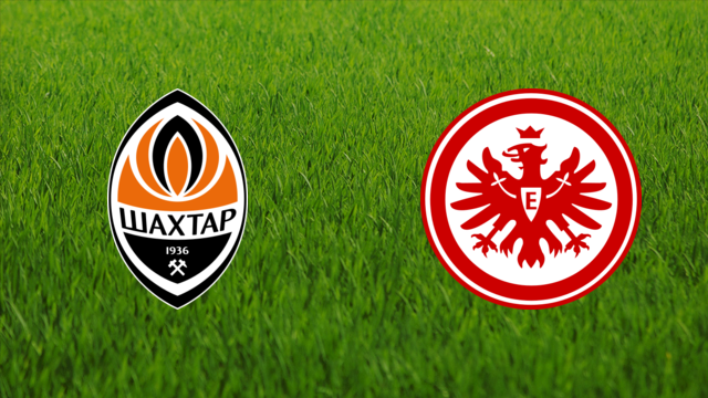 Shakhtar Donetsk vs. Eintracht Frankfurt