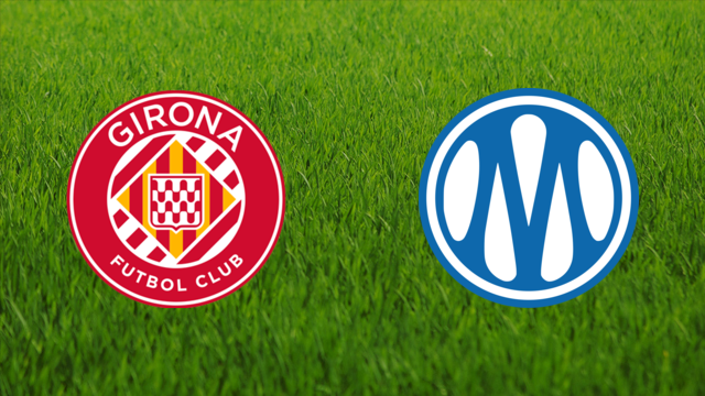 Girona FC vs. Olympique de Marseille