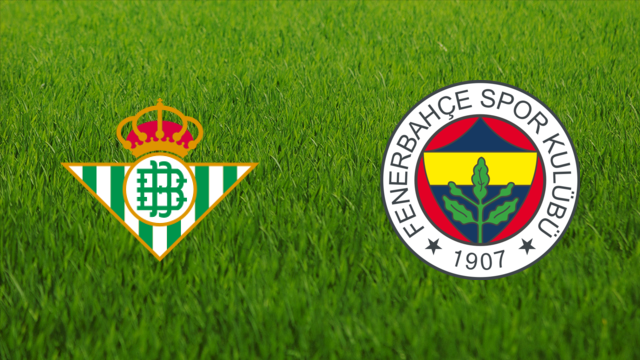 Real Betis vs. Fenerbahçe SK