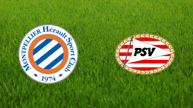 Montpellier HSC vs. PSV Eindhoven