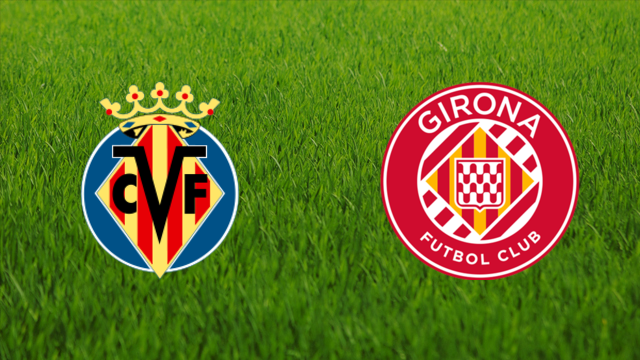 Villarreal CF vs. Girona FC