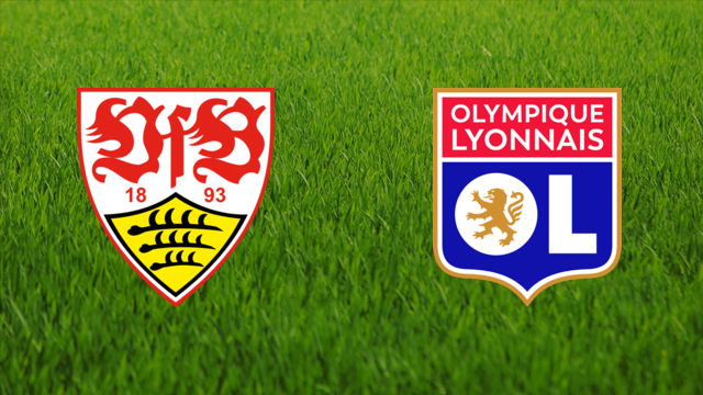 VfB Stuttgart vs. Olympique Lyonnais