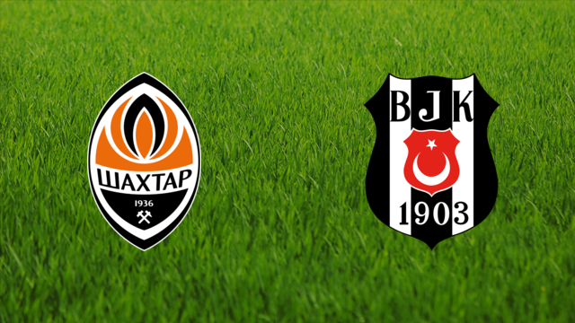Shakhtar Donetsk vs. Beşiktaş JK
