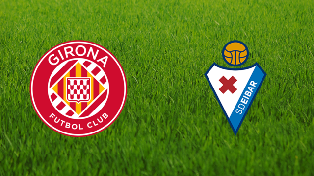 Girona FC vs. SD Eibar