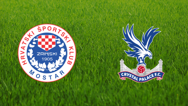 Zrinjski Mostar vs. Crystal Palace Zrinjski Mostar vs. Crystal Palace