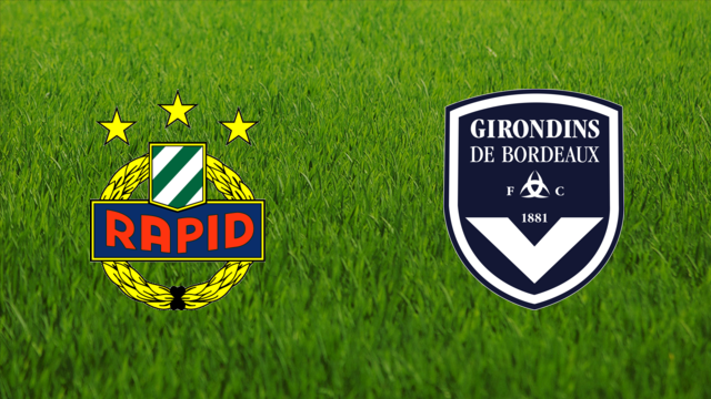 Rapid Wien vs. Girondins de Bordeaux