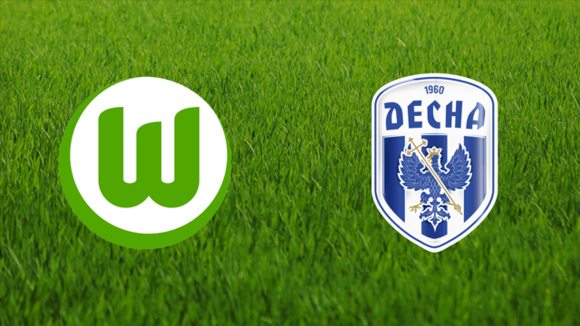 VfL Wolfsburg vs. Desna Chernihiv VfL Wolfsburg vs. Desna Chernihiv