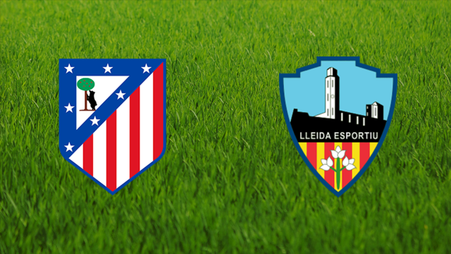 Atlético de Madrid vs. Lleida Esportiu