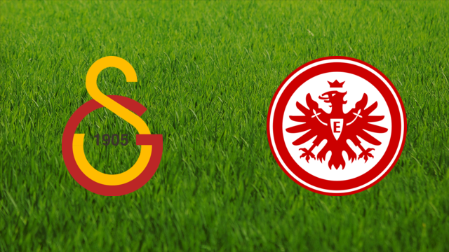 Galatasaray SK vs. Eintracht Frankfurt