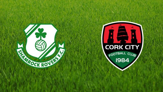 Shamrock Rovers vs. Cork City FC Shamrock Rovers vs. Cork City FC