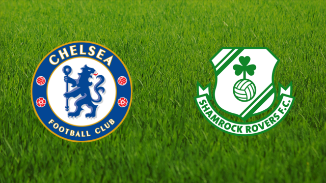 Chelsea FC vs. Shamrock Rovers